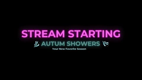 Autum Showers online show from February 2026 07:08:02 AM